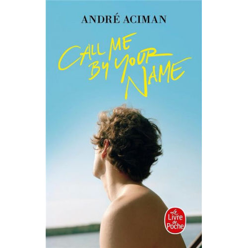 André Aciman - Call me by your name