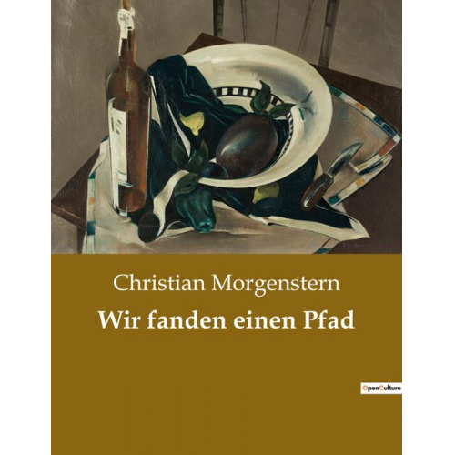 Christian Morgenstern - Wir fanden einen Pfad