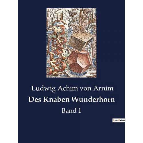 Ludwig Achim Arnim - Des Knaben Wunderhorn