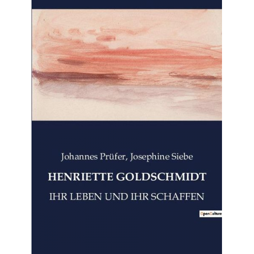 Johannes Prüfer Josephine Siebe - Henriette Goldschmidt