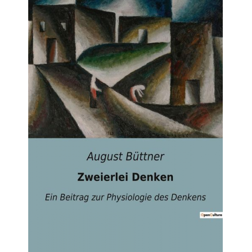 August Büttner - Zweierlei Denken