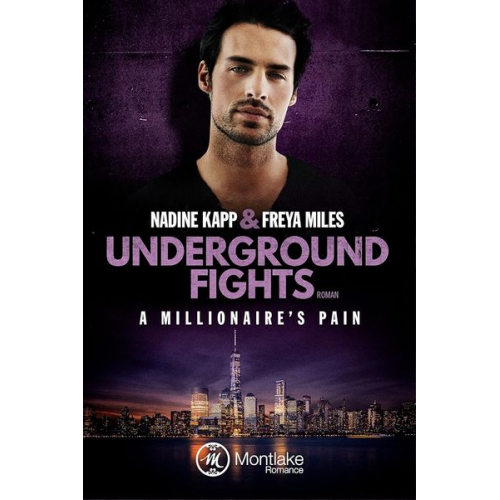 Freya Miles Nadine Kapp - Underground Fights: A Millionaire's Pain