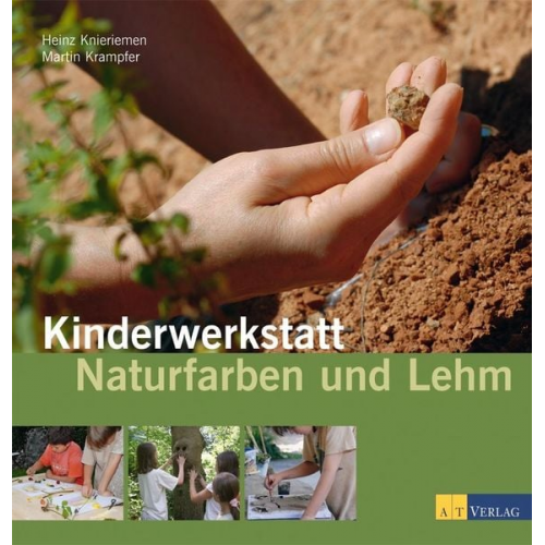 Heinz Knieriemen Martin Krampfer - Kinderwerkstatt Naturfarben und Lehm