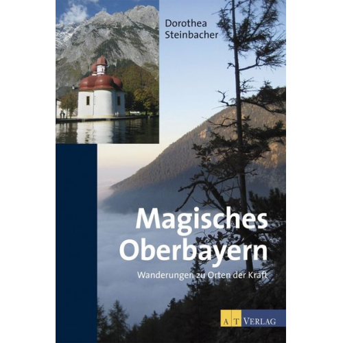 Dorothea Steinbacher - Magisches Oberbayern