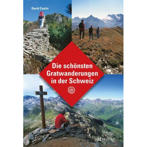 David Coulin - Die schönsten Gratwanderungen in der Schweiz