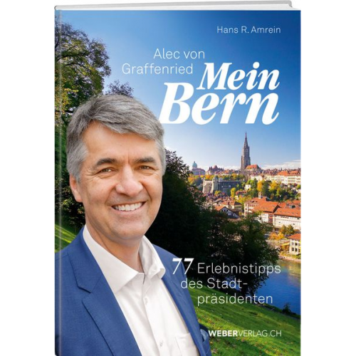 Hans R. Amrein - Alec von Graffenried – Mein Bern