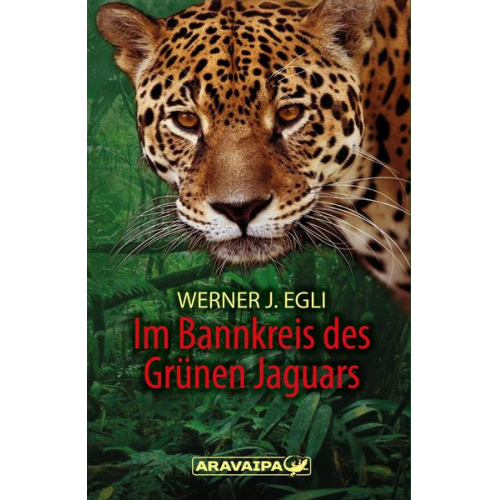 Werner J. Egli - Im Bannkreis des Grünen Jaguars