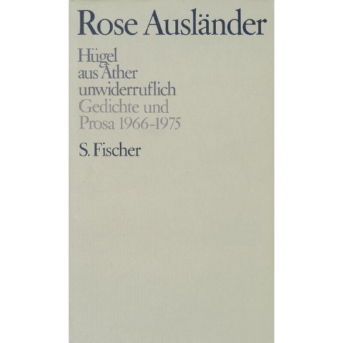 Rose Ausländer - Hügel / aus Äther / unwiderruflich