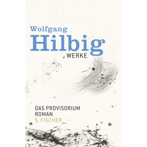 Wolfgang Hilbig - Werke, Band 6: Das Provisorium