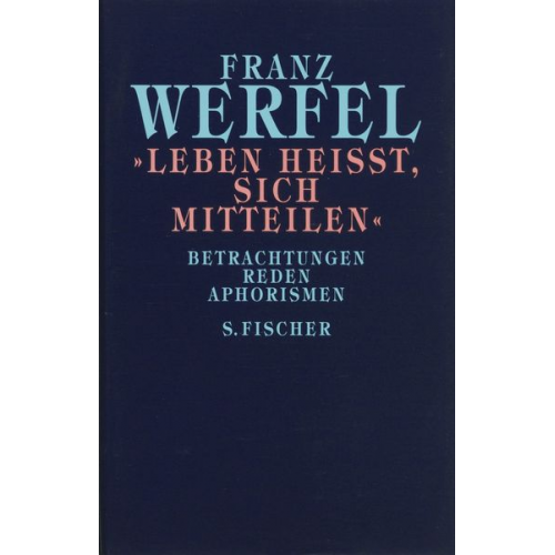 Franz Werfel - »Leben heißt, sich mitteilen«