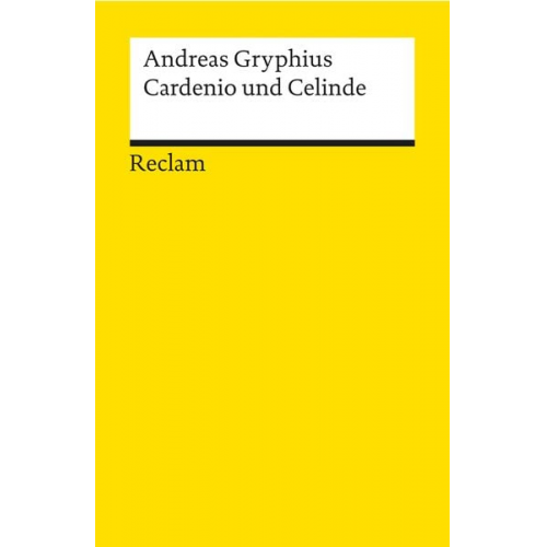 Andreas Gryphius - Cardenio und Celinde oder Unglücklich Verliebte