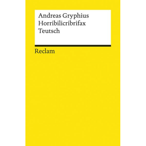 Andreas Gryphius - Horribilicribrifax Teutsch