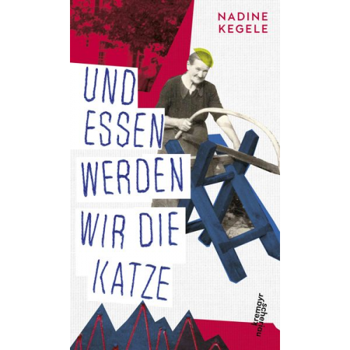 Nadine Kegele - Und essen werden wir die Katze