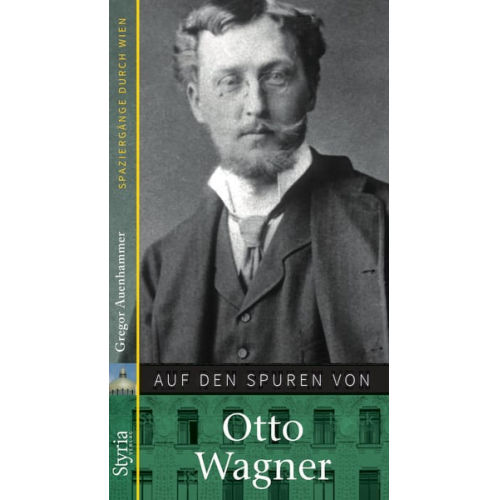 Gregor Auenhammer - Auf den Spuren von Otto Wagner