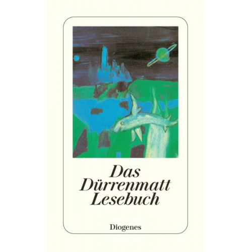 Friedrich Dürrenmatt - Das Dürrenmatt Lesebuch