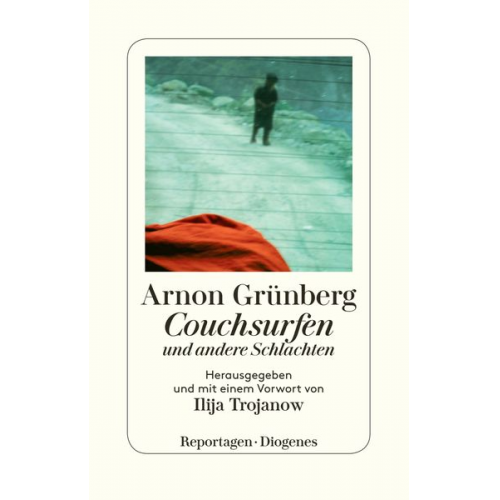 Arnon Grünberg - Couchsurfen und andere Schlachten