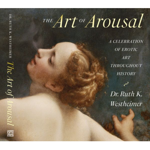 Ruth K. Westheimer - The Art of Arousal