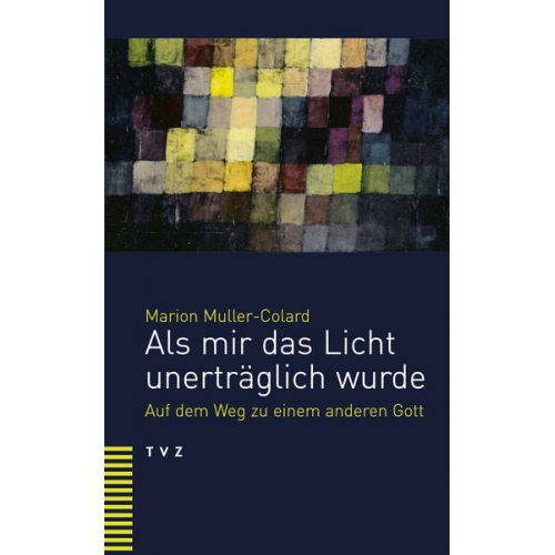 Marion Muller-Colard - Als mir das Licht unerträglich wurde