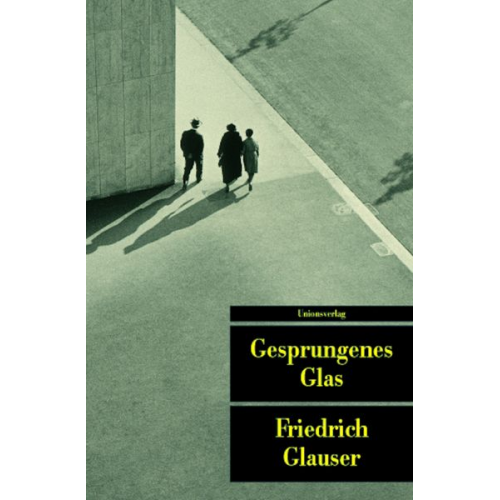 Friedrich Glauser - Gesprungenes Glas