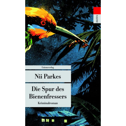 Nii Ayikwei Parkes - Die Spur des Bienenfressers