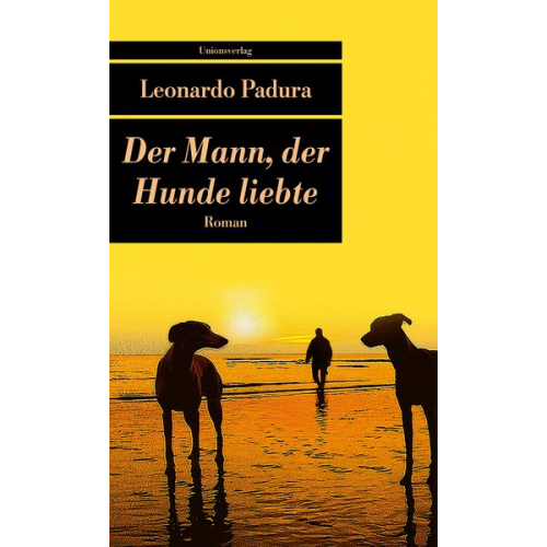 Leonardo Padura - Der Mann, der Hunde liebte