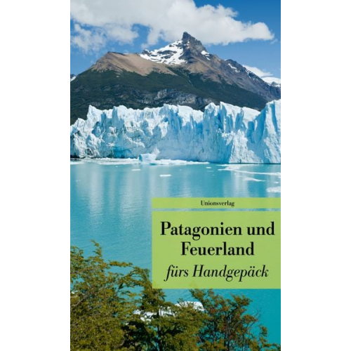 Patagonien und Feuerland fürs Handgepäck