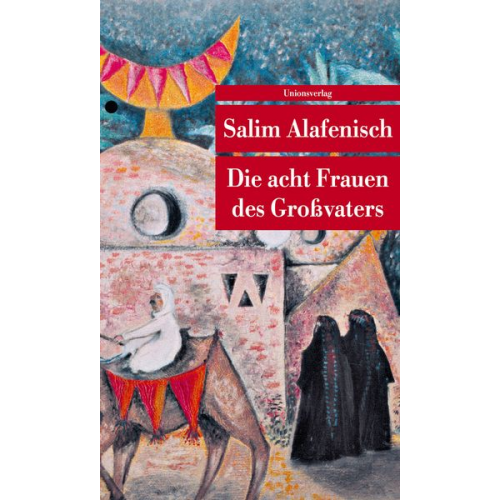 Salim Alafenisch - Die acht Frauen des Großvaters