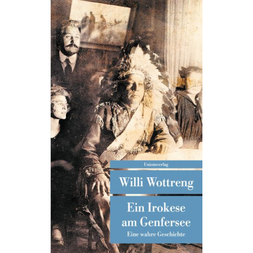 Willi Wottreng - Ein Irokese am Genfersee