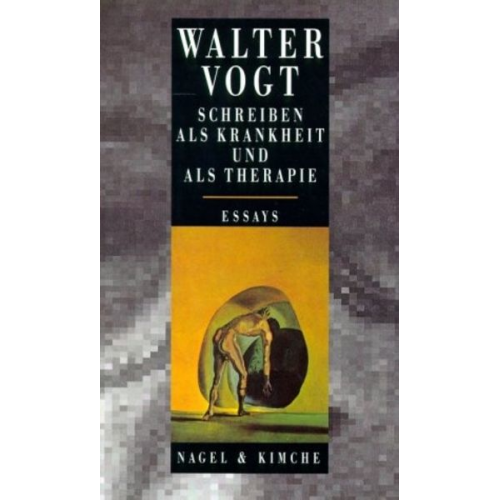 Walter Vogt - Schreiben als Krankheit und als Therapie