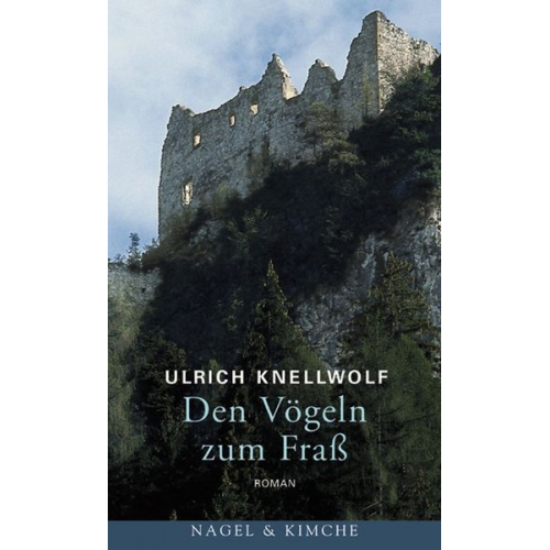 Ulrich Knellwolf - Den Vögeln zum Frass