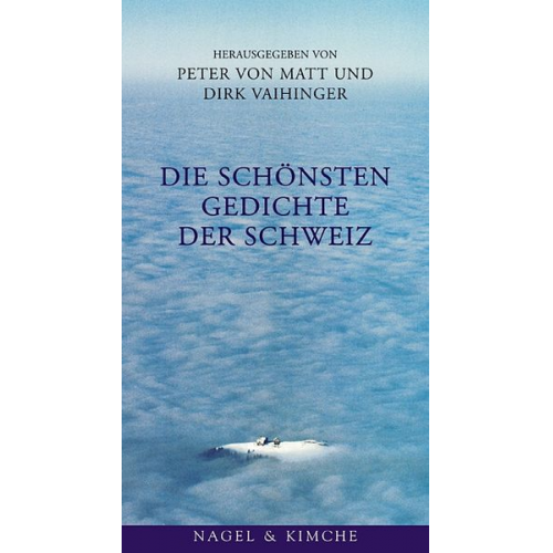 Peter von Matt Dirk Vaihinger - Die schönsten Gedichte der Schweiz