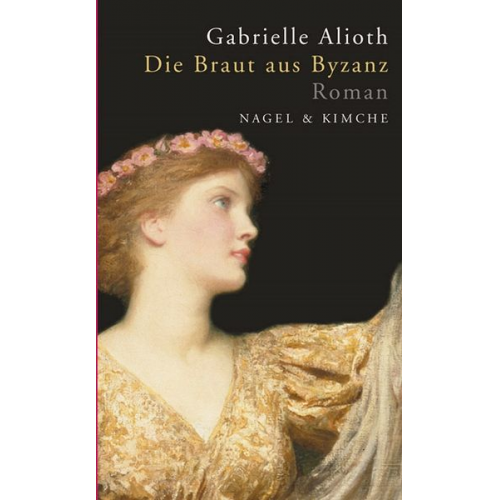 Gabrielle Alioth - Die Braut aus Byzanz