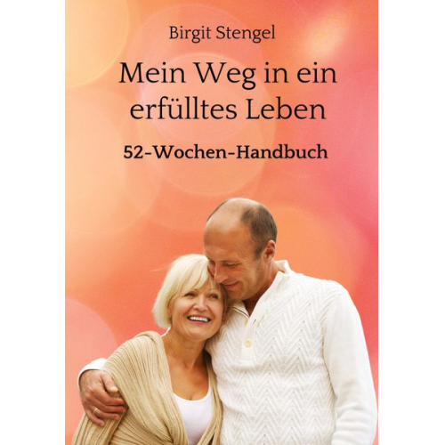 Birgit Stengel - Mein Weg in ein erfülltes Leben