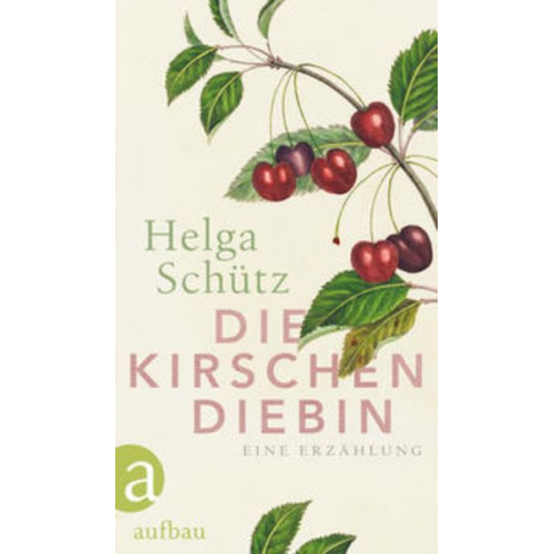 Helga Schütz - Die Kirschendiebin