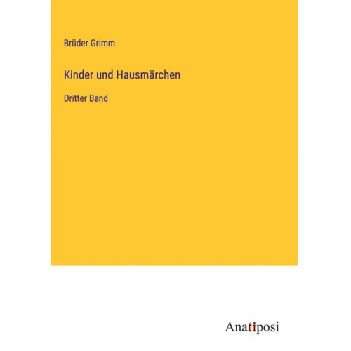 Brüder Grimm - Kinder und Hausmärchen
