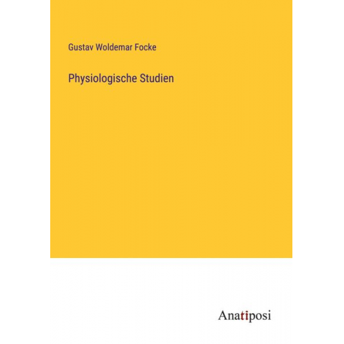 Gustav Woldemar Focke - Physiologische Studien