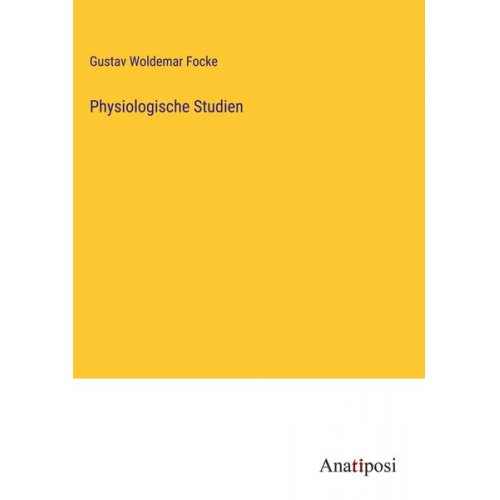 Gustav Woldemar Focke - Physiologische Studien