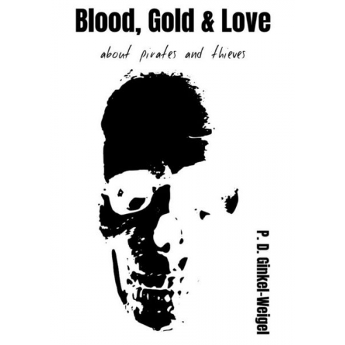 Patrick Ginkel-Weigel - Blood, Gold & Love