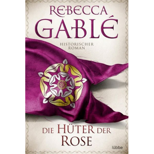 Rebecca Gablé - Die Hüter der Rose