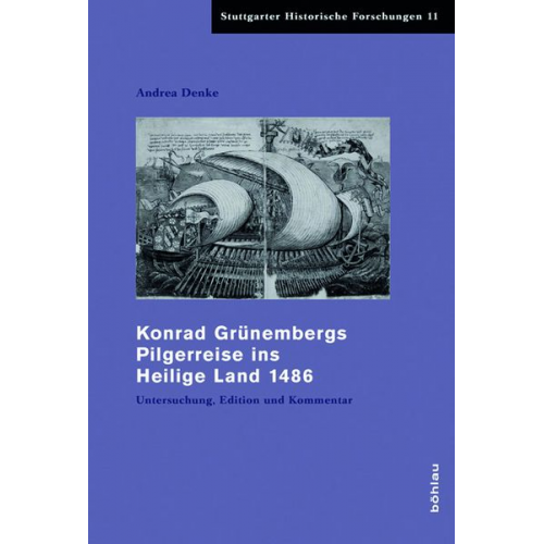 Andrea Denke - Konrad Grünembergs Pilgerreise ins Heilige Land 1486