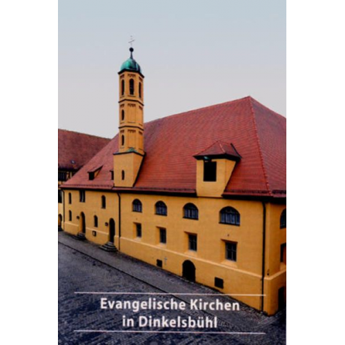 Gerfrid Arnold - Evangelische Kirchen in Dinkelsbühl