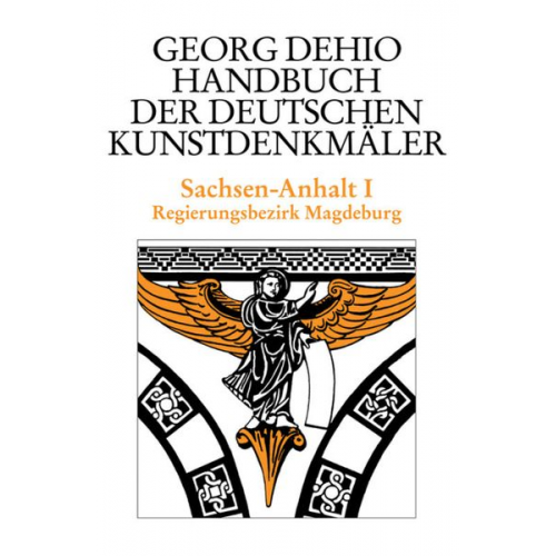 Georg Dehio - Sachsen-Anhalt 1. Bezirk Magdeburg. Handbuch der Deutschen Kunstdenkmäler