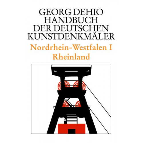 Georg Dehio - Georg Dehio: Dehio - Handbuch der deutschen Kunstdenkmäler / Nordrhein-Westfalen I