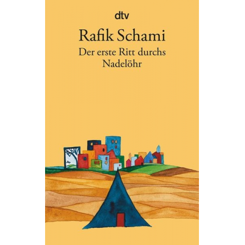 Rafik Schami - Der erste Ritt durchs Nadelöhr