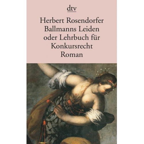 Herbert Rosendorfer - Ballmanns Leiden oder Lehrbuch für Konkursrecht