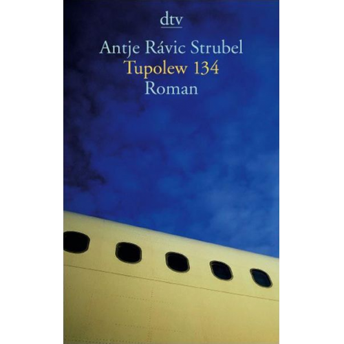 Antje Rávic Strubel - Tupolew 134