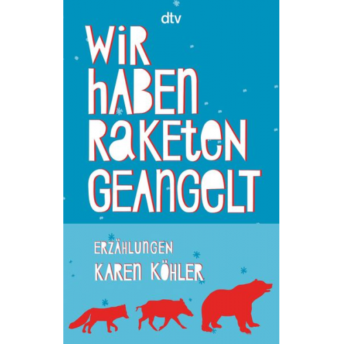 Karen Köhler - Wir haben Raketen geangelt