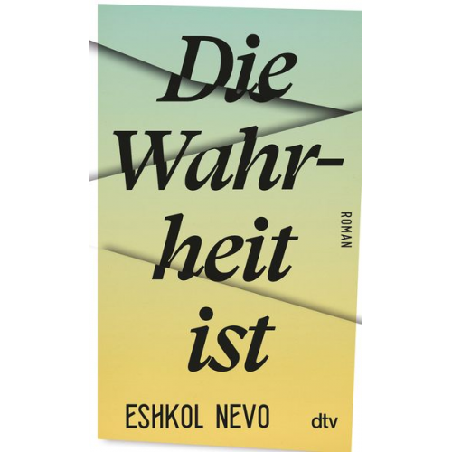 Eshkol Nevo - Die Wahrheit ist