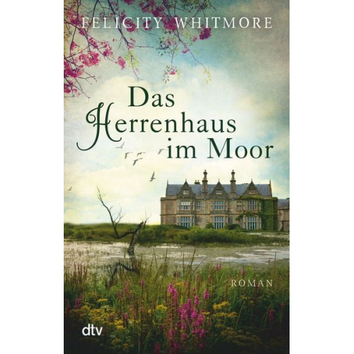 Felicity Whitmore - Das Herrenhaus im Moor