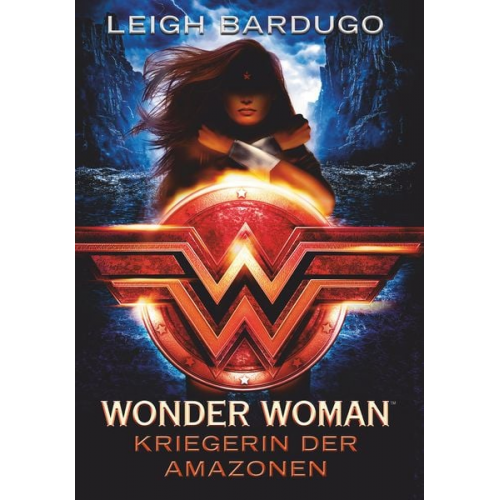 Leigh Bardugo - Wonder Woman – Kriegerin der Amazonen